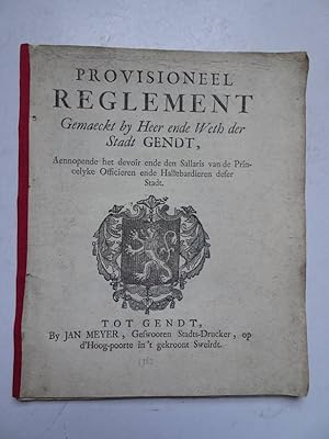 Bild des Verkufers fr Provisioneel reglement, gemaeckt by heer ende Weth der Stadt Gendt, aennopende het devoir ende den Sallaris van de Princelyke Officieren ende Hallebardieren deser Stadt. zum Verkauf von Antiquariaat De Boekenbeurs