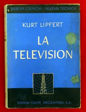 Image du vendeur pour La televisin - Una breve exposicin del estado actual de la tcnica de la televisin mis en vente par Libreria del Signo