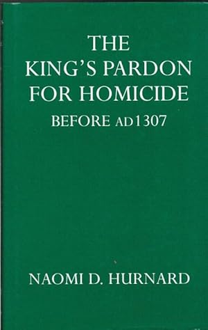 Imagen del vendedor de THE KING'S PARDON FOR HOMICIDE BEFORE AD 1307 a la venta por Paul Meekins Military & History Books