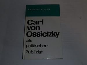 Bild des Verkufers fr Carl von Ossietzky als politischer Publizist. zum Verkauf von Der-Philo-soph