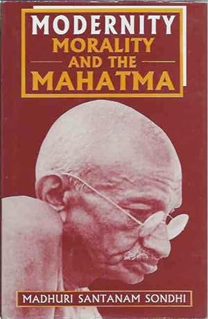 Bild des Verkufers fr Modernity, Morality and the Mahatma zum Verkauf von San Francisco Book Company