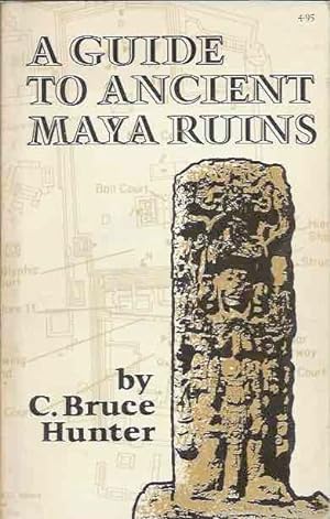 Seller image for A Guide to Ancient Maya Ruins for sale by San Francisco Book Company