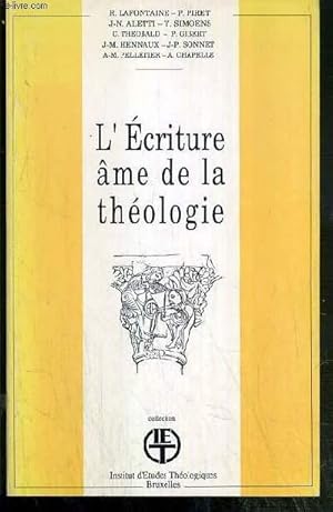 Seller image for L'ECRITURE AME DE LA THEOLOGIE / COLLECTION INSTITUT D'ETUDES THEOLOGIQUES N9 for sale by Le-Livre