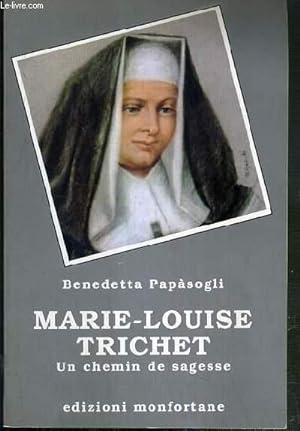 Immagine del venditore per MARIE-LOUISE TRICHET - UN CHEMIN DE SAGESSE venduto da Le-Livre