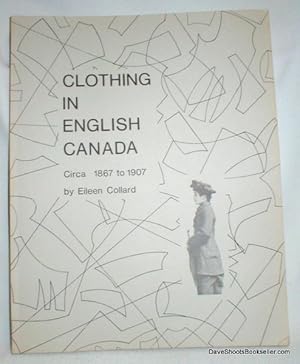 Clothing in English Canada; Circa 1867 to 1907