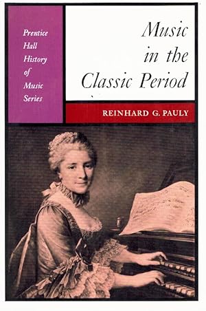 Seller image for MUSIC IN THE CLASSIC PERIOD [BY] REINHARD G. PAULY for sale by Z-A LLC