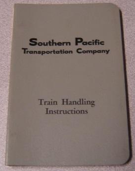Southern Pacific Transportation Company Train Handling Instructions Effective March 1, 1972