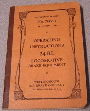 Imagen del vendedor de Operating Instructions 24-RL Locomotive Brake Equipment, Instruction Leaflet No. 2606-1, January, 1949 a la venta por Books of Paradise