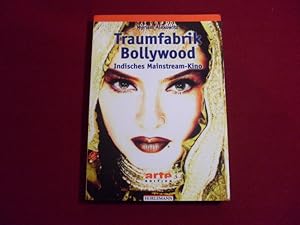 Seller image for TRAUMFABRIK BOLLYWOOD. Indisches Mainstream-Kino. for sale by INFINIBU KG
