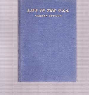 Life in the U.S.A. German Edition. Information for the Foreign Born. Witha Colloquial Vocabulary.