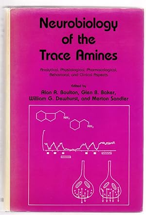 Seller image for Neurobiology of the Trace Amines: Analytical, Physiological, Pharmacological, Behavioral, and Clinical Aspects for sale by Attic Books (ABAC, ILAB)