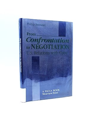 Seller image for From Confrontation to Negotiation: U.S. Relations with Cuba (First Edition) for sale by Shelley and Son Books (IOBA)