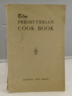 Seller image for The Presbyterian Cook Book for sale by S. Howlett-West Books (Member ABAA)