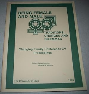 Being Female and Male: Traditions, Changes and Dilemmas (Proceedings Changing Family Conference XV)