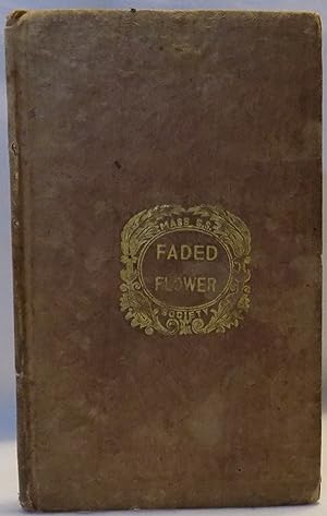 Seller image for The Faded Flower: Or History of Charles P. for sale by MLC Books