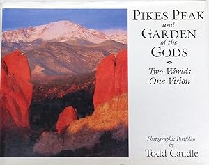 Seller image for Pikes Peak & Garden of the Gods: Two Worlds-One Vision (SIGNED) for sale by Clausen Books, RMABA