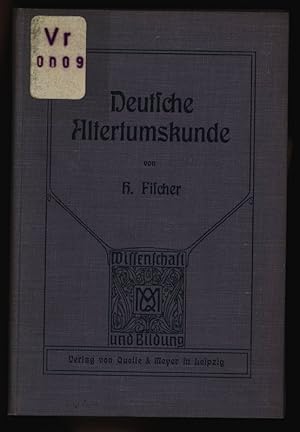 Bild des Verkufers fr Deutsche Altertumskunde. Wissenschaft und Bildung, Einzeldarstellungen aus allen Gebieten des Wissens. Nr. 40. zum Verkauf von Antiquariat Bookfarm