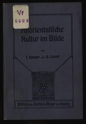 Imagen del vendedor de Altorientalische Kultur im Bilde. Wissenschaft und Bildung, Einzeldarstellungen aus allen Gebieten des Wissens. Nr. 103. a la venta por Antiquariat Bookfarm