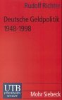 Deutsche Geldpolitik 1948 - 1998 im Spiegel der zeitgenössischen wissenschaftlichen Diskussion. U...