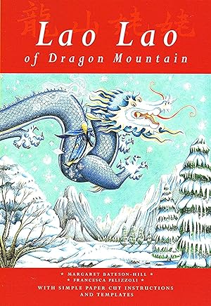 Bild des Verkufers fr Lao Lao Of Dragon Mountain : With Simple Paper Cut Instructions And Templates : zum Verkauf von Sapphire Books