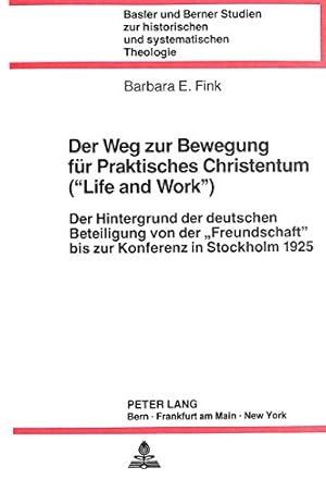 Der Weg zur Bewegung für praktisches Christentum ( Life and Work ). Der Hintergrund der deutschen...