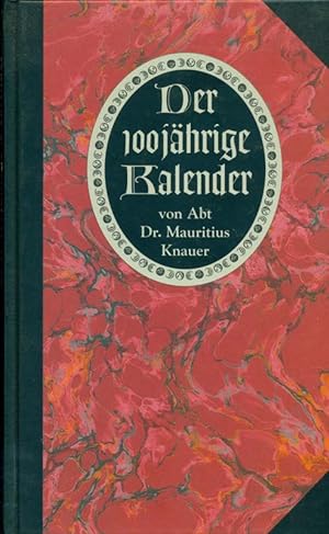 Seller image for Der 100jhrige Kalender von Abt Dr. Mauritus Knauer. for sale by Online-Buchversand  Die Eule
