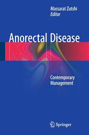 Bild des Verkufers fr Anorectal Disease : Contemporary Management zum Verkauf von AHA-BUCH GmbH