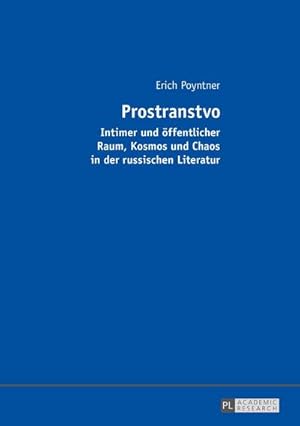 Bild des Verkufers fr Prostranstvo : Intimer und ffentlicher Raum, Kosmos und Chaos in der russischen Literatur zum Verkauf von AHA-BUCH GmbH