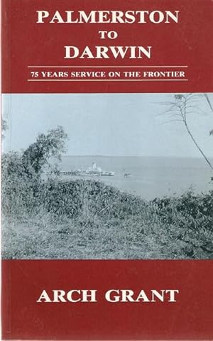 Seller image for Palmerston to Darwin 75 years service on the frontier. for sale by City Basement Books