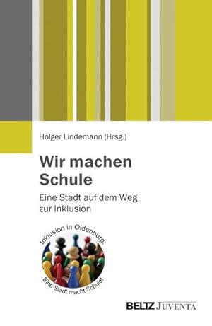 Seller image for Wir machen Schule: Eine Stadt auf dem Weg zur Inklusion : Eine Stadt auf dem Weg zur Inklusion for sale by AHA-BUCH