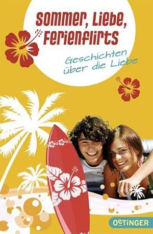 Bild des Verkufers fr Sommer, Liebe, Ferienflirts : Geschichten ber die Liebe zum Verkauf von AHA-BUCH