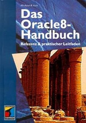 Seller image for Das Oracle 8 Handbuch. Referenz und praktischer Leitfaden : Referenz & praktischer Leitfaden for sale by AHA-BUCH