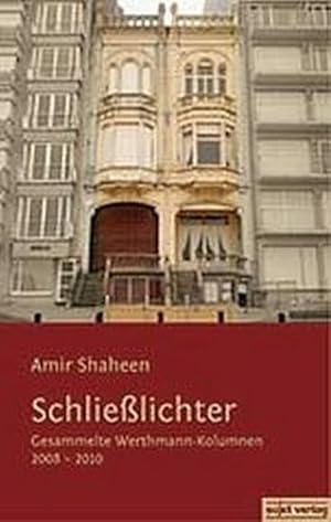 Bild des Verkufers fr Schlielichter: Gesammelte Werthmann-Kolumnen 2008-2010 : Gesammelte Werthmann-Kolumnen 2008-2010 zum Verkauf von AHA-BUCH