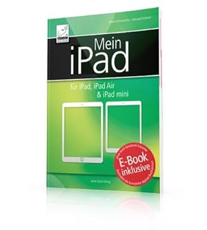 Image du vendeur pour Mein iPad fr iPad, iPad Air & iPad mini - inkl. Gratis-E-Book Version des Buches (Ersparnis: 4,99 Euro) fr ihr iPad, iPhone oder iBooks (Yosemite) : E-Book inklusive: Zugangscode im Buch mis en vente par AHA-BUCH