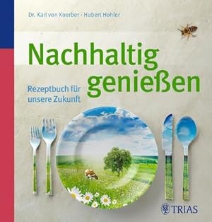 Image du vendeur pour Nachhaltig genieen: Rezeptbuch fr unsere Zukunft : Rezeptbuch fr unsere Zukunft mis en vente par AHA-BUCH