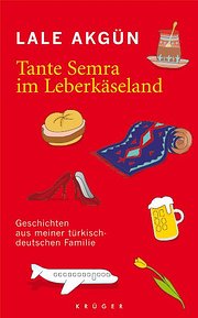 Bild des Verkufers fr Tante Semra im Leberkseland : Geschichten aus meiner trkisch-deutschen Familie. Originalausgabe zum Verkauf von AHA-BUCH