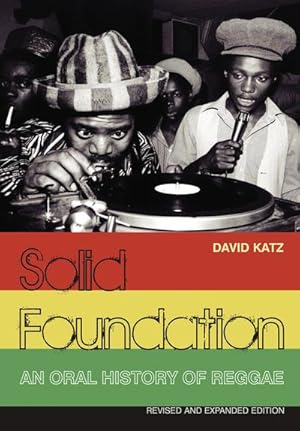 Seller image for Solid Foundation: An Oral History of Reggae : An Oral History of Reggae for sale by AHA-BUCH