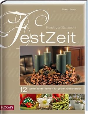 Bild des Verkufers fr FestZeit: 12 Weihnachtsideen fr jeden Geschmack : 12 Weihnachtsideen fr jeden Geschmack. Hrsg.: BLOOM's GmbH zum Verkauf von AHA-BUCH