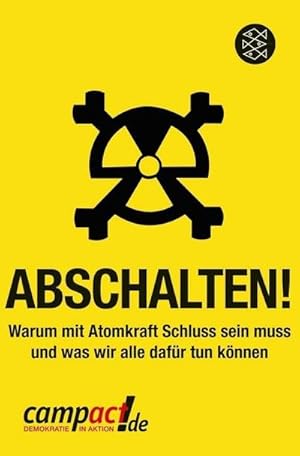 Bild des Verkufers fr Abschalten!: Warum mit Atomkraft Schluss sein muss und was wir alle dafr tun knnen : Warum mit Atomkraft Schluss sein muss und was jeder dafr tun kann. Hrsg. v. Campact e.V. zum Verkauf von AHA-BUCH