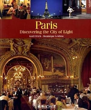 Image du vendeur pour Paris. Discovering the City of Light : Discovering the City of Light mis en vente par AHA-BUCH