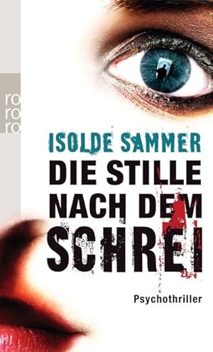 Immagine del venditore per Die Stille nach dem Schrei : Psychothriller. Originalausgabe venduto da AHA-BUCH