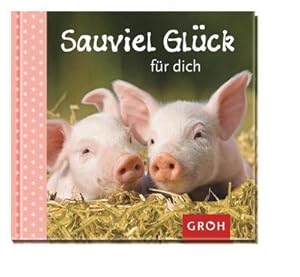 Bild des Verkufers fr Sauviel Glck fr dich : Ich denk an dich zum Verkauf von AHA-BUCH