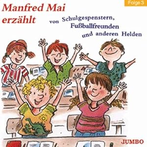 Bild des Verkufers fr Manfred Mai erzhlt von Schulgespenstern, Fuballfreunden und anderen Helden, Cassette : Folge 3 zum Verkauf von AHA-BUCH