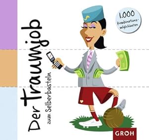 Seller image for Der Traumjob zum Selberbasteln : 1000 Kombinationsmglichkeiten for sale by AHA-BUCH