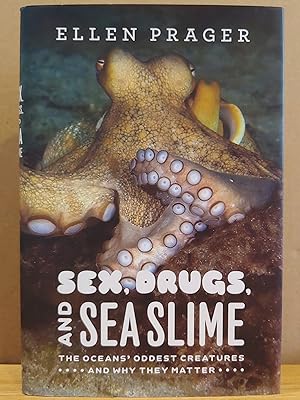 Seller image for Sex, Drugs, and Sea Slime: The Ocean's Oddest Creatures for sale by H.S. Bailey