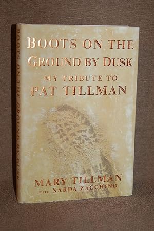 Boots on the Ground by Dusk; My Tribute to Pat Tillman