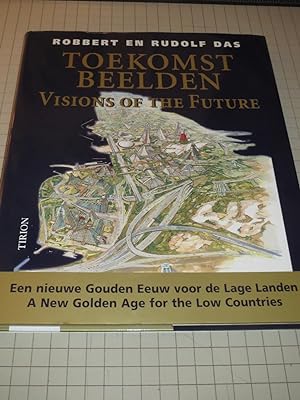 Seller image for Toekomstbeelden : Visions of the Future A New Golden Age for the Low Countries for sale by rareviewbooks