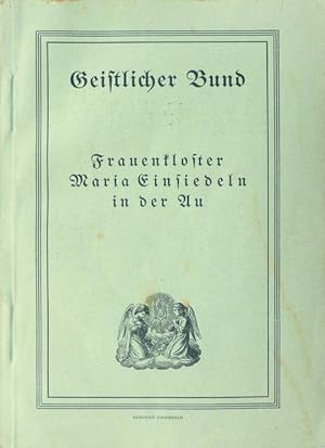 Bild des Verkufers fr Geistlicher Bund zur Teilnahme an der ewigen Anbetung des allerheiligsten Altars-Sakramentes. Errichtet im lobwrdigen Frauenkloster Maria Einsiedeln in der Au. zum Verkauf von Franz Khne Antiquariat und Kunsthandel