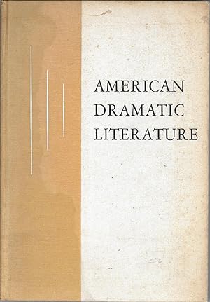 American Dramatic Literature: Ten Modern Plays in Historical Perspective