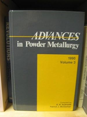 Image du vendeur pour Advances in Power Metallurgy, Volume 3, 1990 mis en vente par PsychoBabel & Skoob Books